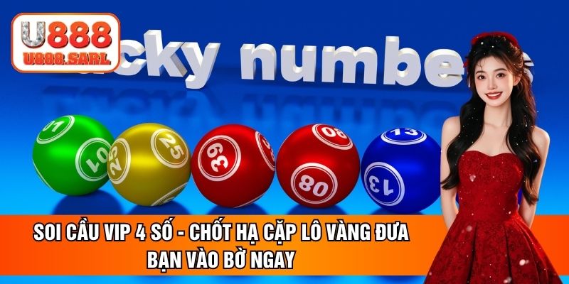 Soi cầu VIP 4 số